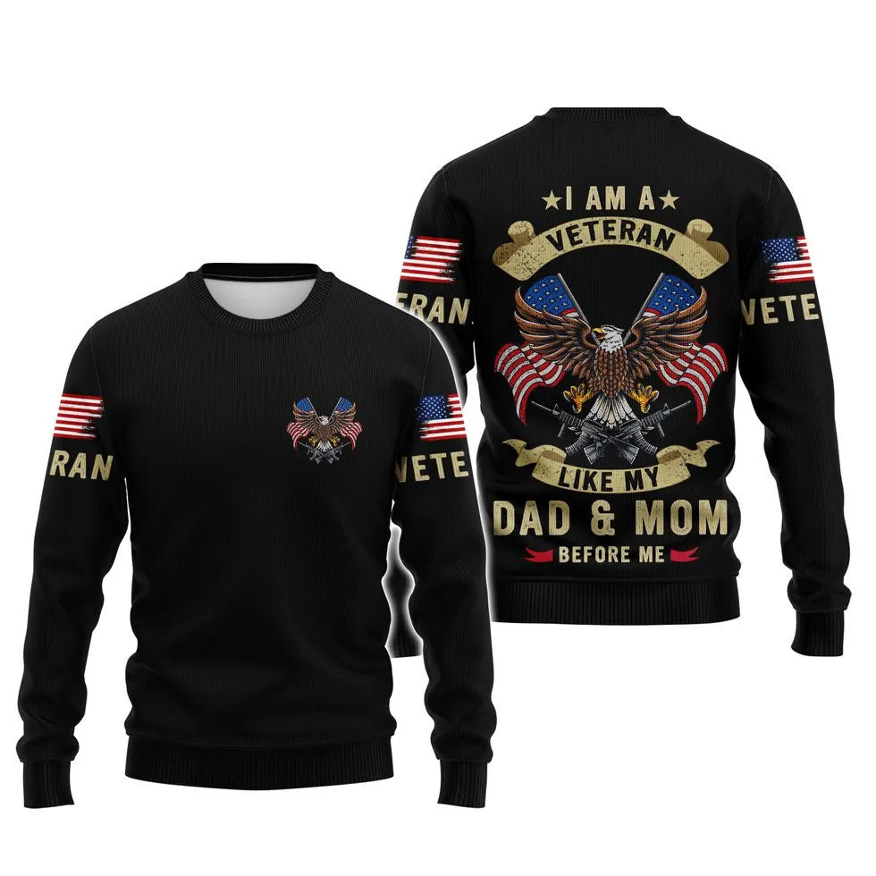 I Am A Veteran Like Dad And Mom Before Me 3D Shirt, Proud Son Of Veteran Clothing